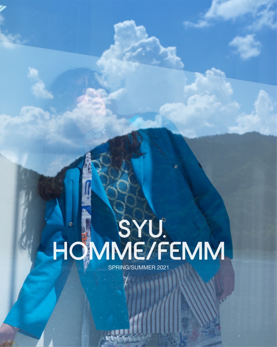 SYU.HOMME/FEMM Collection 2021SS – SYUMAN. | Animus.